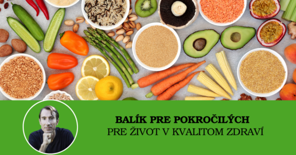 Balík pre pokročilých – tí, čo chcete ísť v kvalite zdravia a života hlbšie